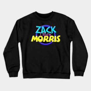 I Blew Zack Morris Crewneck Sweatshirt